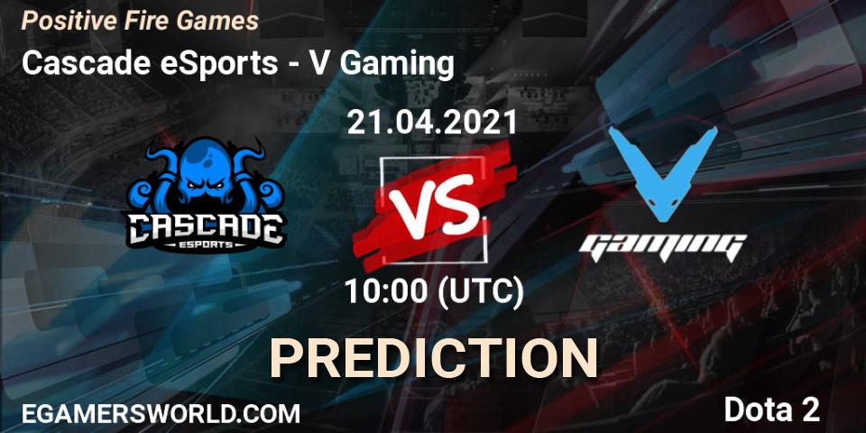 Prognose für das Spiel Cascade eSports VS V Gaming. 21.04.21. Dota 2 - Positive Fire Games