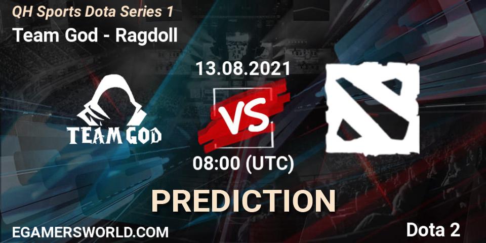 Prognose für das Spiel Team God VS Ragdoll. 13.08.2021 at 08:23. Dota 2 - QH Sports Dota Series 1