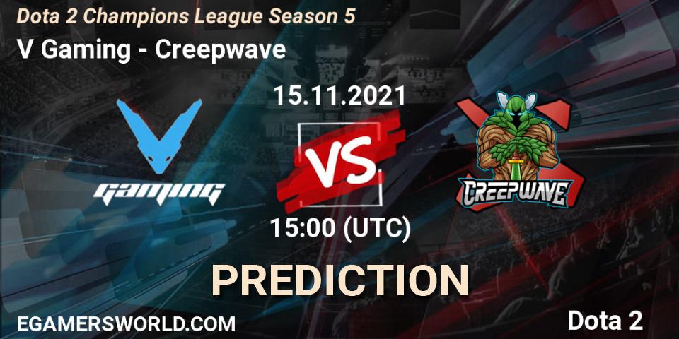 Prognose für das Spiel V Gaming VS Creepwave. 15.11.21. Dota 2 - Dota 2 Champions League 2021 Season 5