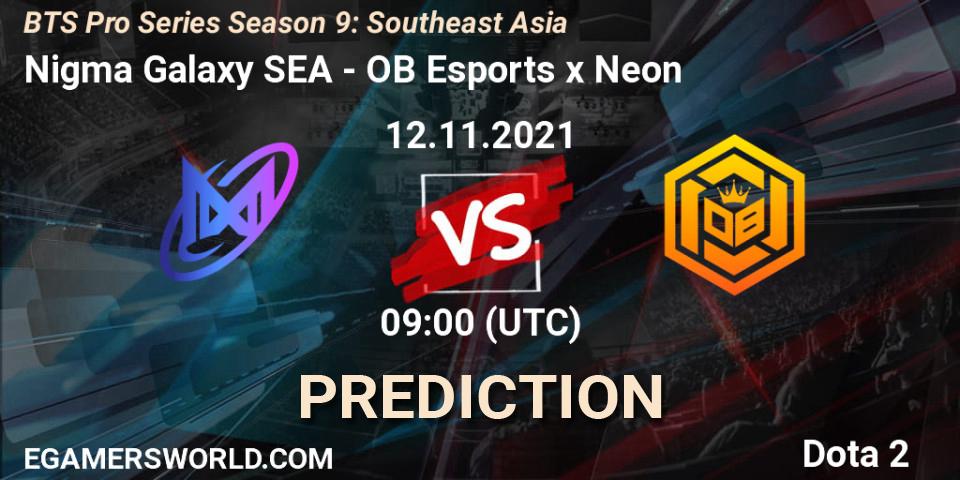 Prognose für das Spiel Nigma Galaxy SEA VS OB Esports x Neon. 12.11.2021 at 09:00. Dota 2 - BTS Pro Series Season 9: Southeast Asia
