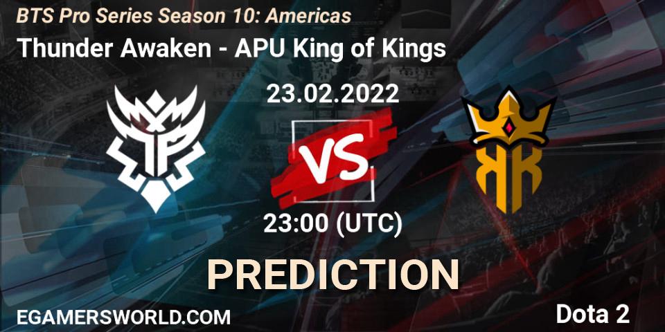 Prognose für das Spiel Thunder Awaken VS APU King of Kings. 24.02.2022 at 02:12. Dota 2 - BTS Pro Series Season 10: Americas