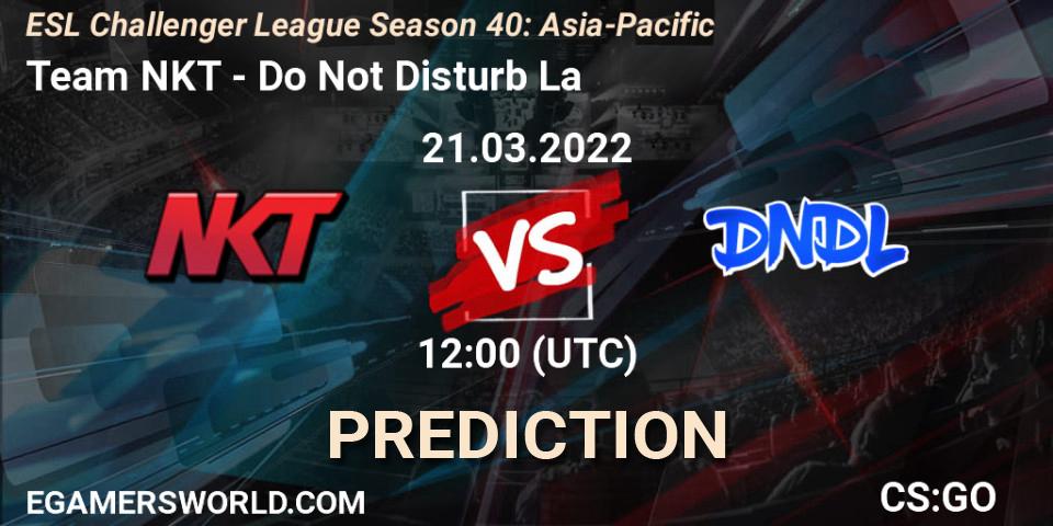 Prognose für das Spiel Team NKT VS Do Not Disturb La. 21.03.2022 at 12:00. Counter-Strike (CS2) - ESL Challenger League Season 40: Asia-Pacific