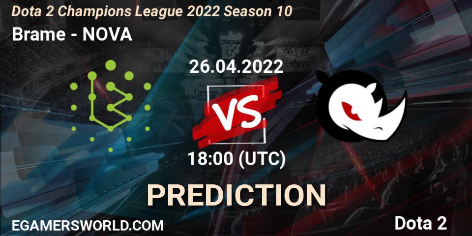Prognose für das Spiel Brame VS NOVA. 26.04.2022 at 18:01. Dota 2 - Dota 2 Champions League 2022 Season 10 