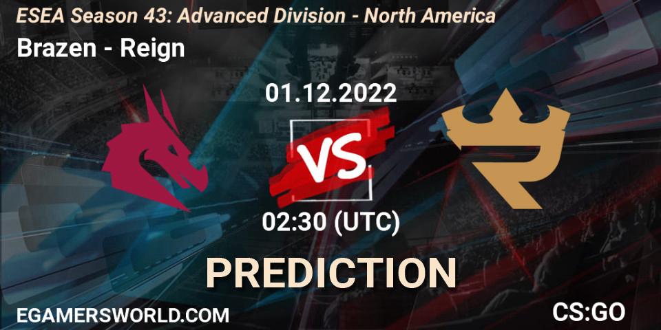 Prognose für das Spiel Brazen VS Reign. 01.12.22. CS2 (CS:GO) - ESEA Season 43: Advanced Division - North America
