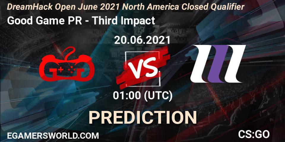 Prognose für das Spiel Good Game PR VS Third Impact. 20.06.2021 at 01:15. Counter-Strike (CS2) - DreamHack Open June 2021 North America Closed Qualifier
