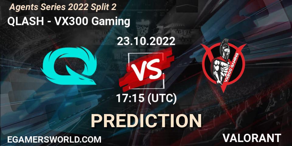 Prognose für das Spiel QLASH VS VX300 Gaming. 23.10.22. VALORANT - Agents Series 2022 Split 2
