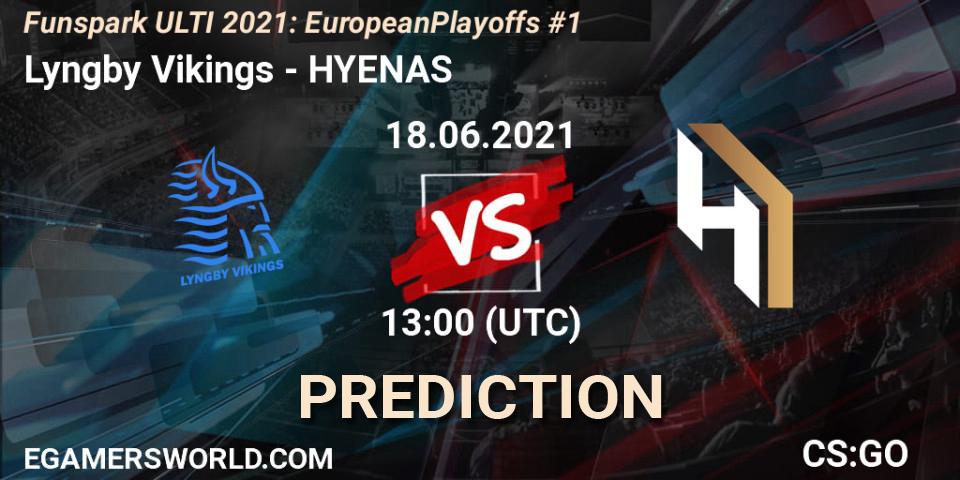 Prognose für das Spiel Lyngby Vikings VS HYENAS. 18.06.2021 at 13:00. Counter-Strike (CS2) - Funspark ULTI 2021: European Playoffs #1