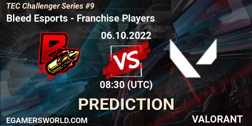 Prognose für das Spiel Bleed Esports VS Franchise Players. 06.10.2022 at 09:00. VALORANT - TEC Challenger Series #9