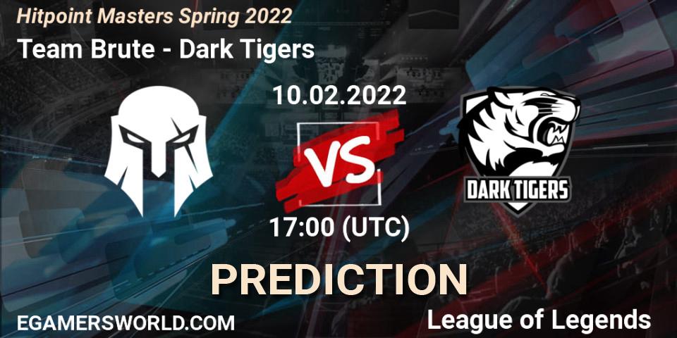 Prognose für das Spiel Team Brute VS Dark Tigers. 10.02.2022 at 17:00. LoL - Hitpoint Masters Spring 2022