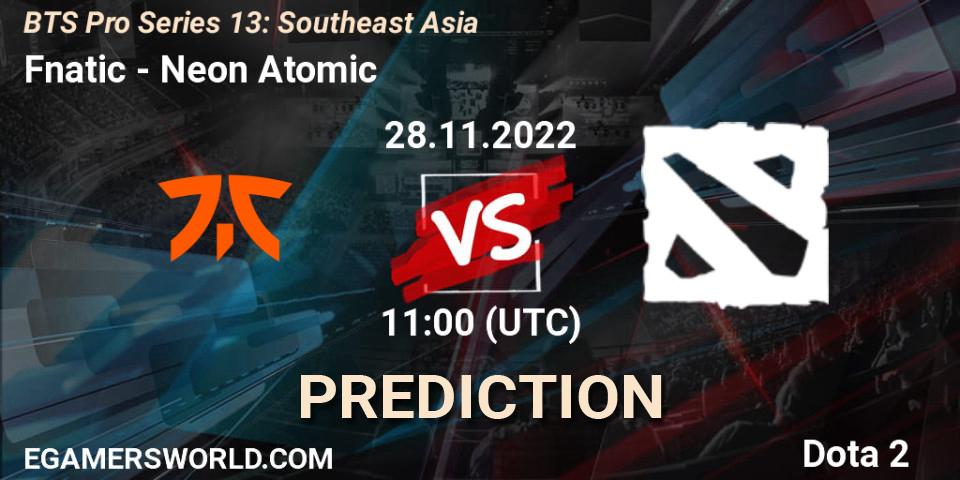 Prognose für das Spiel Fnatic VS Neon Atomic. 28.11.22. Dota 2 - BTS Pro Series 13: Southeast Asia