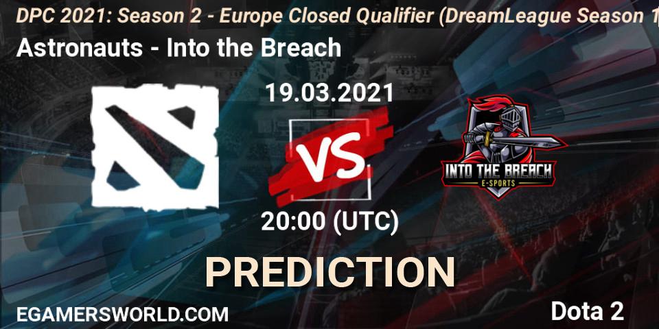 Prognose für das Spiel Astronauts VS Into the Breach. 19.03.2021 at 20:00. Dota 2 - DPC 2021: Season 2 - Europe Closed Qualifier (DreamLeague Season 15)