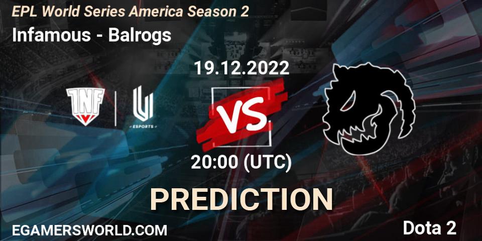 Prognose für das Spiel Infamous VS Balrogs. 21.12.2022 at 23:34. Dota 2 - EPL World Series America Season 2