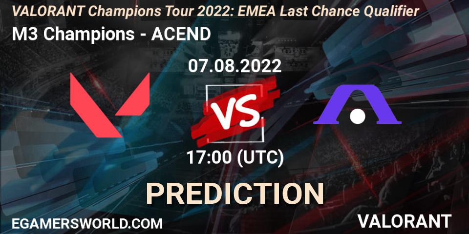 Prognose für das Spiel M3 Champions VS ACEND. 07.08.2022 at 16:30. VALORANT - VCT 2022: EMEA Last Chance Qualifier