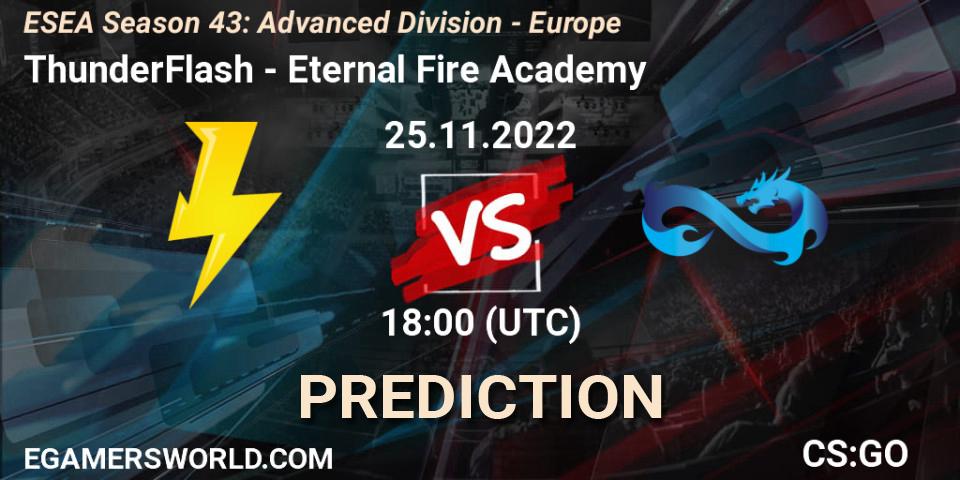 Prognose für das Spiel ThunderFlash VS Eternal Fire Academy. 25.11.2022 at 18:00. Counter-Strike (CS2) - ESEA Season 43: Advanced Division - Europe