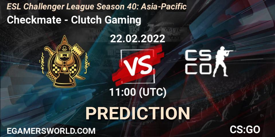Prognose für das Spiel Checkmate VS Clutch Gaming. 22.02.2022 at 12:00. Counter-Strike (CS2) - ESL Challenger League Season 40: Asia-Pacific