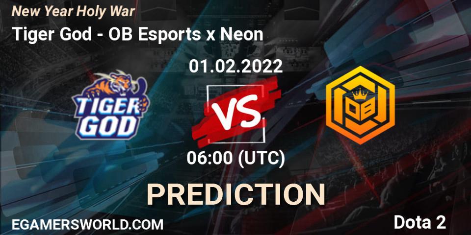 Prognose für das Spiel Tiger God VS OB Esports x Neon. 01.02.2022 at 06:07. Dota 2 - New Year Holy War