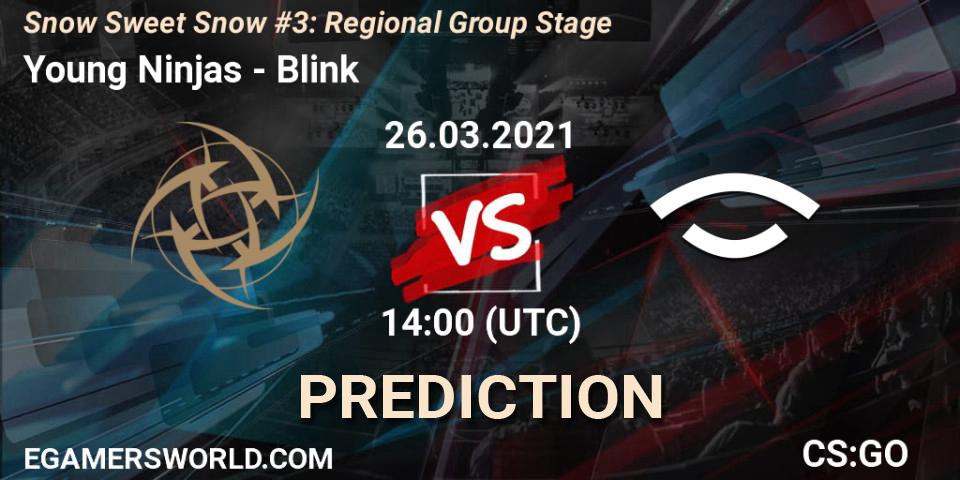 Prognose für das Spiel Young Ninjas VS Blink. 26.03.2021 at 14:35. Counter-Strike (CS2) - Snow Sweet Snow #3: Regional Group Stage