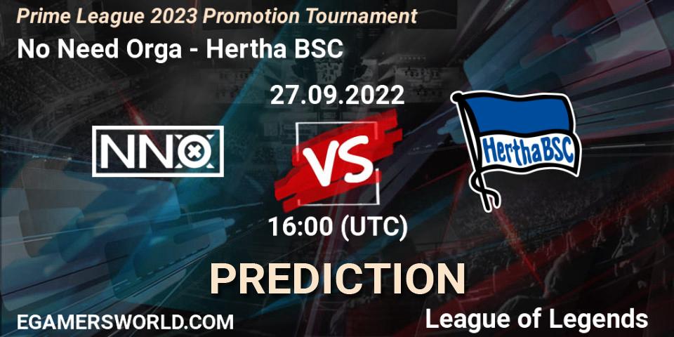 Prognose für das Spiel No Need Orga VS Hertha BSC. 27.09.2022 at 16:00. LoL - Prime League 2023 Promotion Tournament