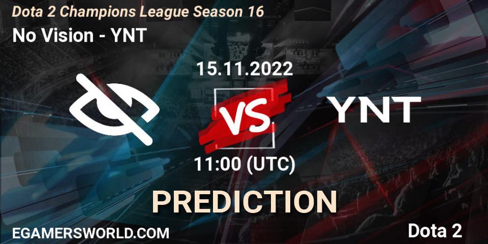 Prognose für das Spiel No Vision VS YNT. 15.11.2022 at 11:03. Dota 2 - Dota 2 Champions League Season 16