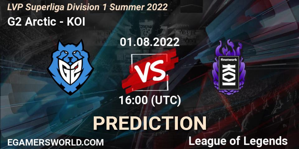 Prognose für das Spiel G2 Arctic VS KOI. 01.08.22. LoL - LVP Superliga Division 1 Summer 2022