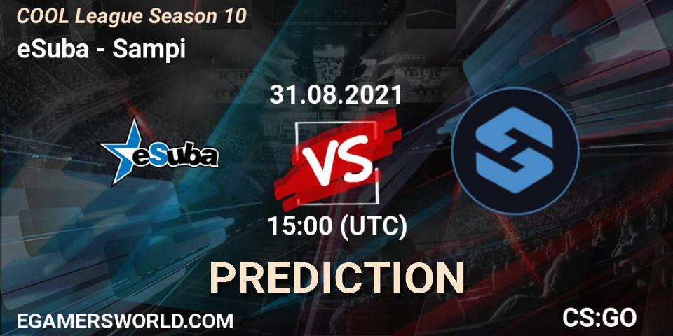 Prognose für das Spiel eSuba VS Sampi. 31.08.2021 at 15:00. Counter-Strike (CS2) - COOL League Season 10