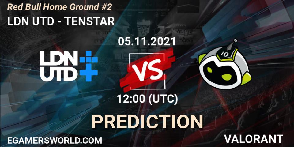Prognose für das Spiel LDN UTD VS TENSTAR. 05.11.2021 at 13:30. VALORANT - Red Bull Home Ground #2