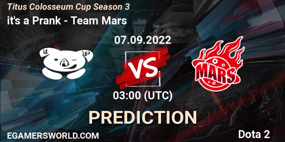 Prognose für das Spiel it's a Prank VS Team Mars. 07.09.2022 at 03:12. Dota 2 - Titus Colosseum Cup Season 3