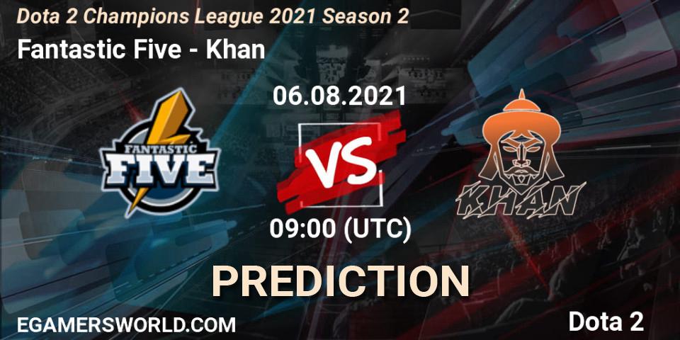 Prognose für das Spiel Fantastic Five VS Khan. 06.08.21. Dota 2 - Dota 2 Champions League 2021 Season 2