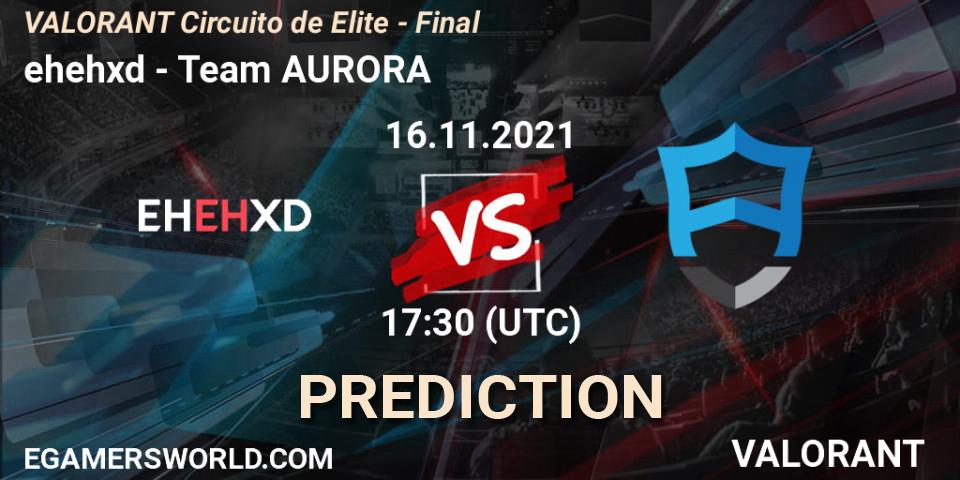 Prognose für das Spiel ehehxd VS Team AURORA. 17.11.2021 at 19:00. VALORANT - VALORANT Circuito de Elite - Final