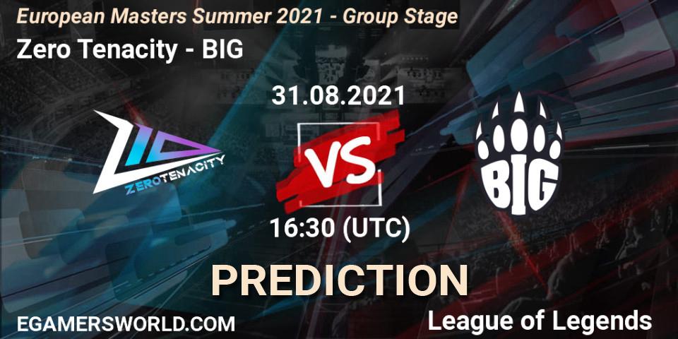 Prognose für das Spiel Zero Tenacity VS BIG. 31.08.21. LoL - European Masters Summer 2021 - Group Stage