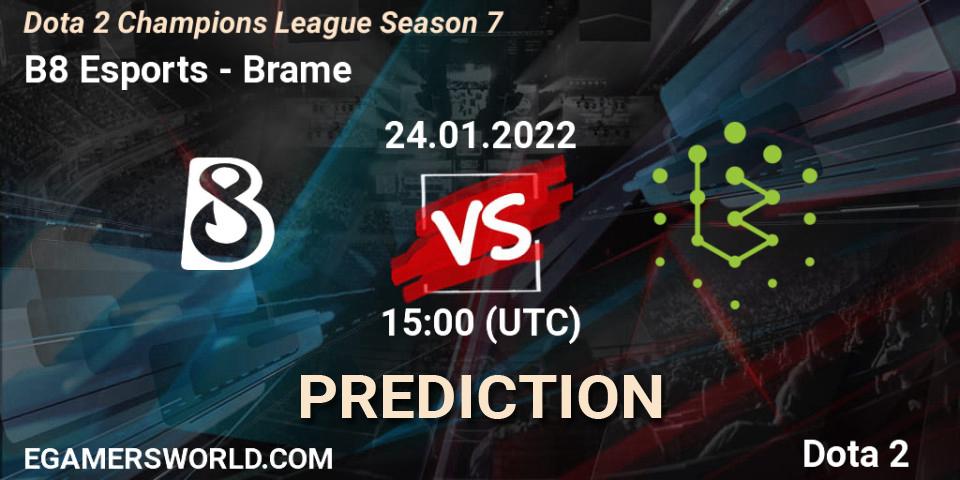 Prognose für das Spiel B8 Esports VS Brame. 24.01.2022 at 15:05. Dota 2 - Dota 2 Champions League 2022 Season 7