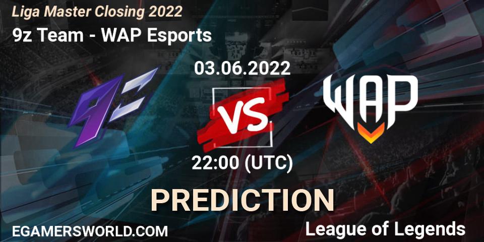 Prognose für das Spiel 9z Team VS WAP Esports. 03.06.2022 at 22:00. LoL - Liga Master Closing 2022