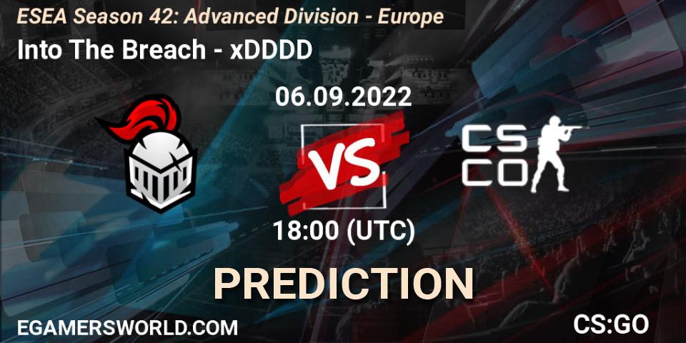 Prognose für das Spiel Into The Breach VS xDDDD. 06.09.2022 at 18:00. Counter-Strike (CS2) - ESEA Season 42: Advanced Division - Europe