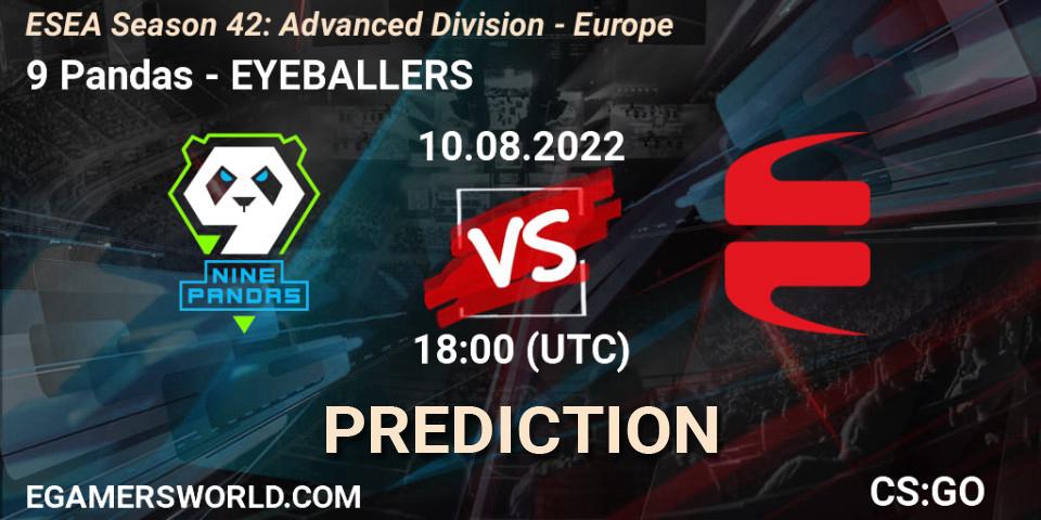 Prognose für das Spiel 9 Pandas VS EYEBALLERS. 19.08.2022 at 13:00. Counter-Strike (CS2) - ESEA Season 42: Advanced Division - Europe