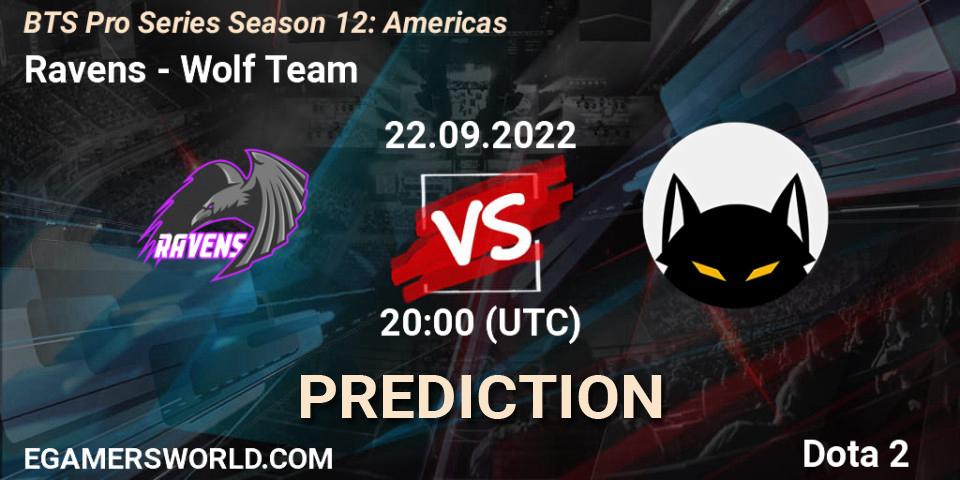Prognose für das Spiel Ravens VS Wolf Team. 22.09.2022 at 19:59. Dota 2 - BTS Pro Series Season 12: Americas