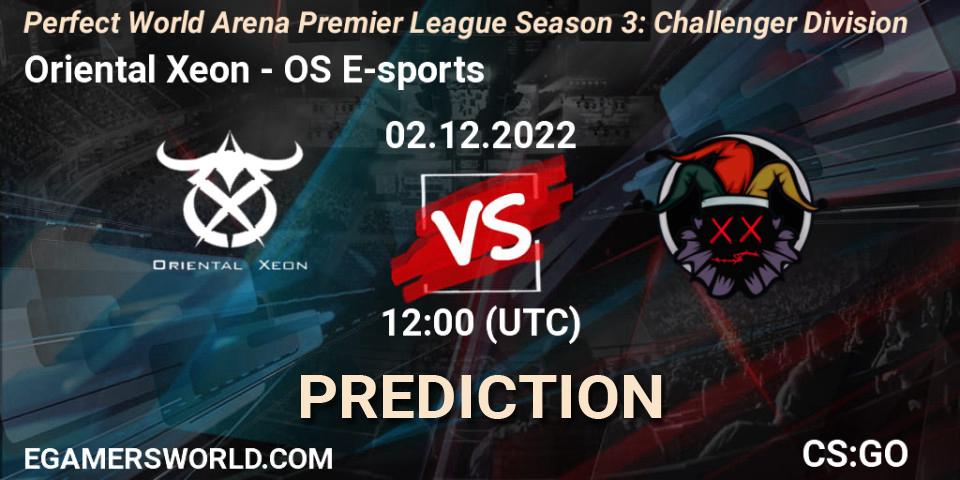 Prognose für das Spiel Oriental Xeon VS OS E-sports. 02.12.2022 at 12:00. Counter-Strike (CS2) - Perfect World Arena Premier League Season 3: Challenger Division