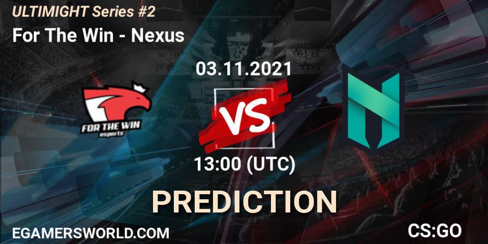 Prognose für das Spiel For The Win VS Nexus. 03.11.2021 at 13:00. Counter-Strike (CS2) - Let'sGO ULTIMIGHT Series #2