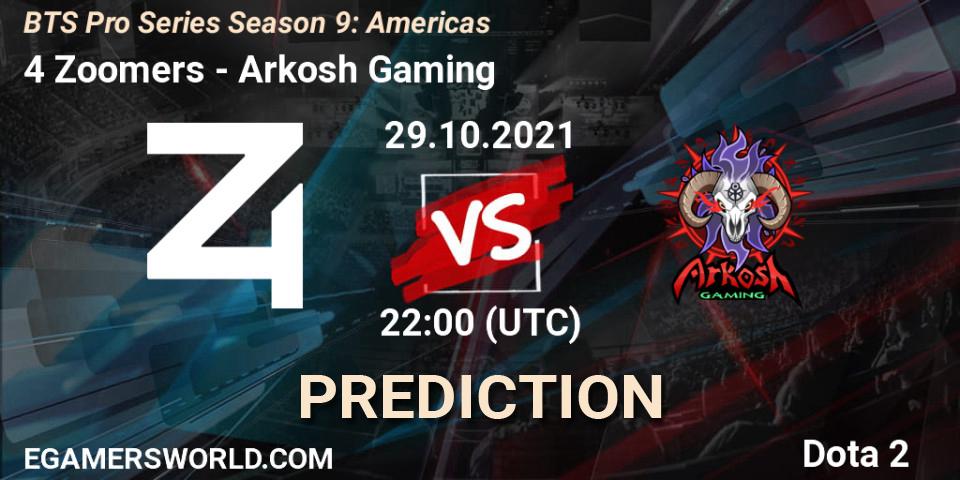 Prognose für das Spiel 4 Zoomers VS Arkosh Gaming. 29.10.2021 at 22:06. Dota 2 - BTS Pro Series Season 9: Americas