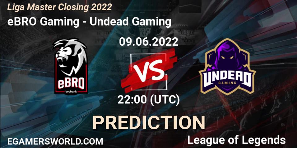 Prognose für das Spiel eBRO Gaming VS Undead Gaming. 09.06.2022 at 22:00. LoL - Liga Master Closing 2022