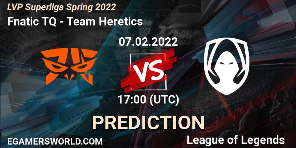 Prognose für das Spiel Fnatic TQ VS Team Heretics. 07.02.2022 at 21:00. LoL - LVP Superliga Spring 2022