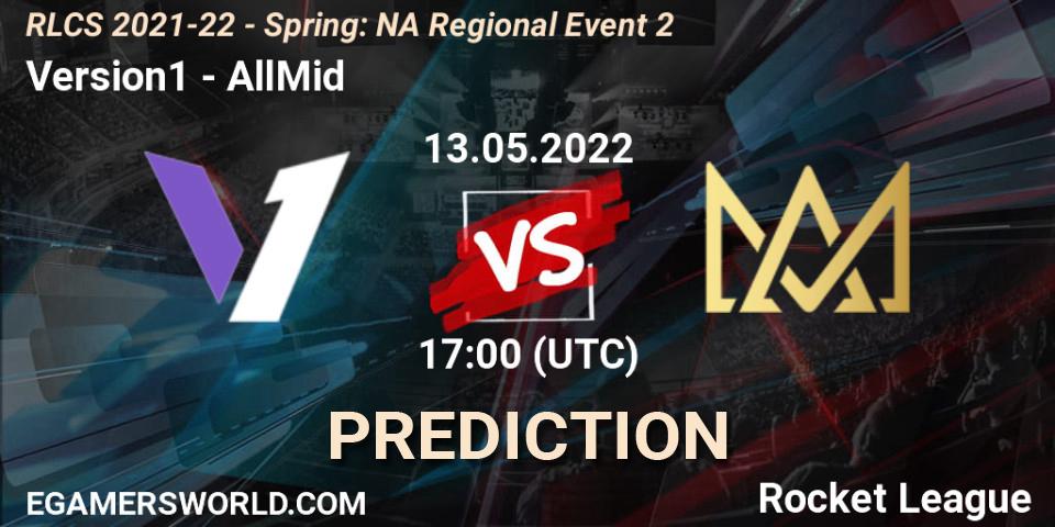 Prognose für das Spiel Version1 VS AllMid. 13.05.22. Rocket League - RLCS 2021-22 - Spring: NA Regional Event 2