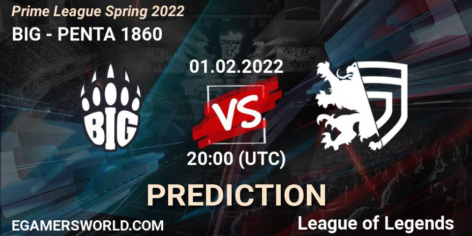 Prognose für das Spiel BIG VS PENTA 1860. 01.02.2022 at 21:00. LoL - Prime League Spring 2022