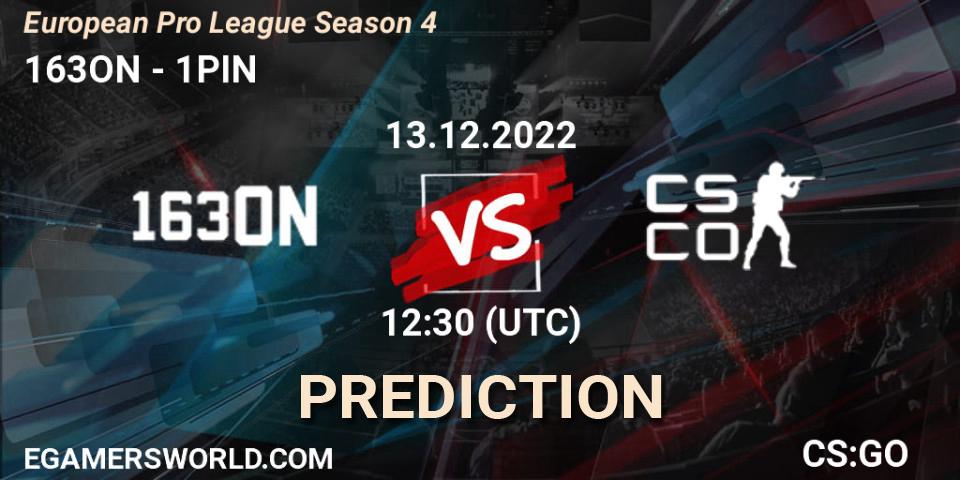 Prognose für das Spiel 163ON VS 1PIN. 13.12.2022 at 12:30. Counter-Strike (CS2) - European Pro League Season 4
