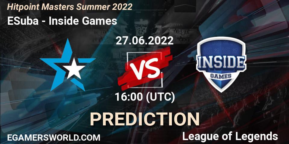 Prognose für das Spiel ESuba VS Inside Games. 27.06.2022 at 16:00. LoL - Hitpoint Masters Summer 2022