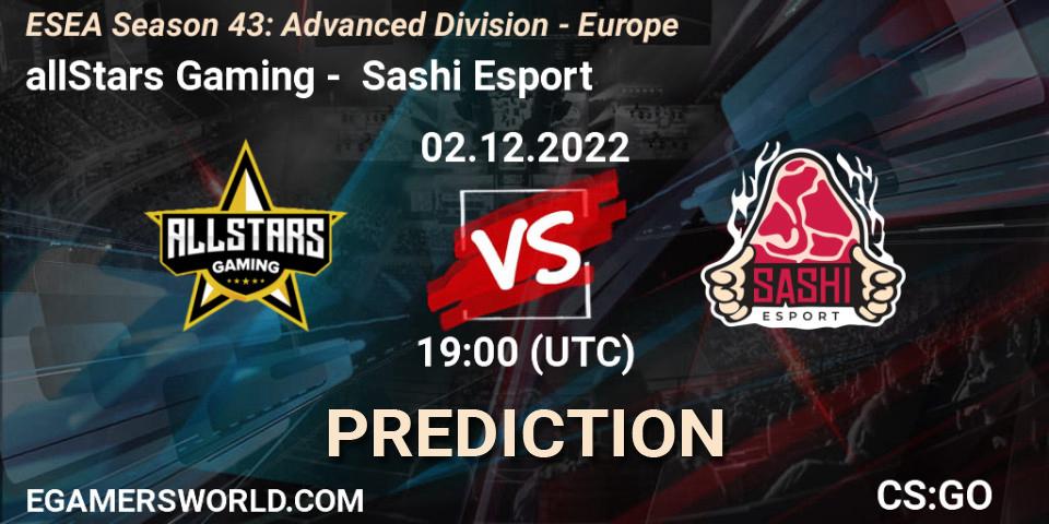 Prognose für das Spiel allStars Gaming VS Sashi Esport. 02.12.22. CS2 (CS:GO) - ESEA Season 43: Advanced Division - Europe