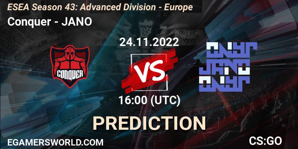 Prognose für das Spiel Conquer VS JANO. 24.11.2022 at 16:00. Counter-Strike (CS2) - ESEA Season 43: Advanced Division - Europe