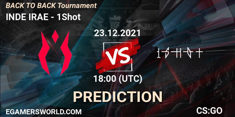 Prognose für das Spiel INDE IRAE VS 1Shot. 23.12.2021 at 19:00. Counter-Strike (CS2) - BACK TO BACK Tournament