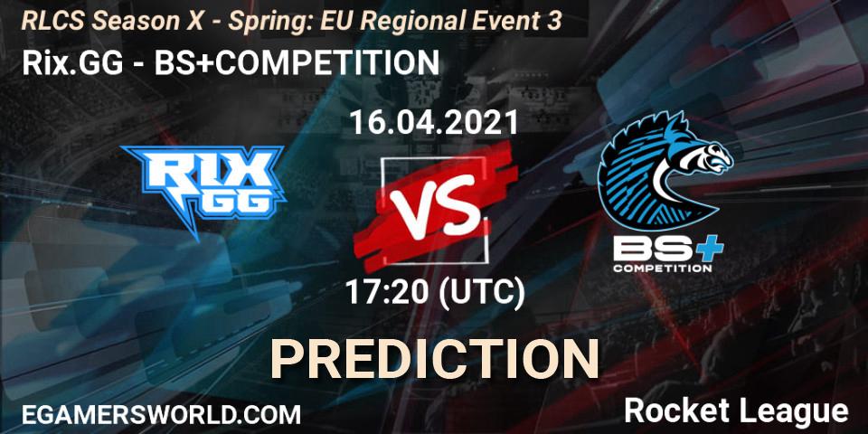Prognose für das Spiel Rix.GG VS BS+COMPETITION. 16.04.2021 at 17:00. Rocket League - RLCS Season X - Spring: EU Regional Event 3