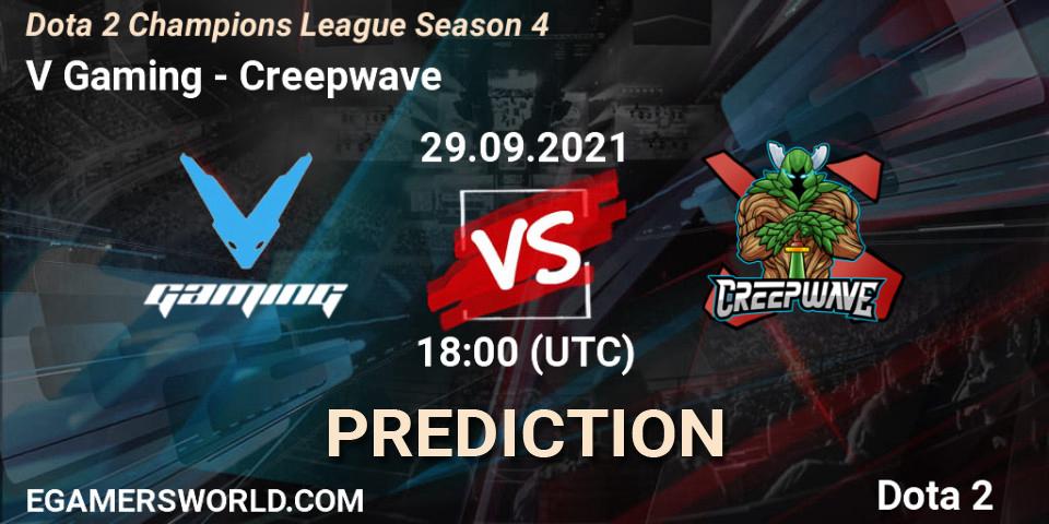 Prognose für das Spiel V Gaming VS Creepwave. 29.09.2021 at 18:00. Dota 2 - Dota 2 Champions League Season 4