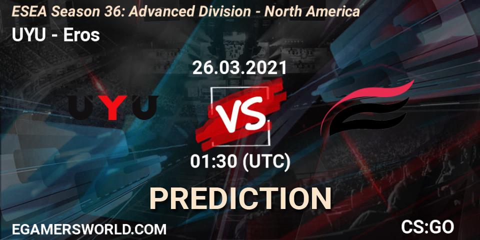 Prognose für das Spiel UYU VS Eros. 26.03.2021 at 01:30. Counter-Strike (CS2) - ESEA Season 36: Advanced Division - North America